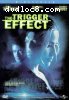 Trigger Effect, The