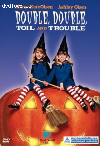 Mary-Kate & Ashley: Double Double Toil And Trouble Cover Mary-Kate & Ashley: Double Double Toil And Trouble Cover