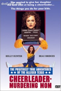 Positively True Adventures Of The Alleged Texas Cheerleader-Murdering Mom, The