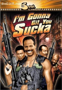 I'm Gonna Git You Sucka Cover I'm Gonna Git You Sucka Cover