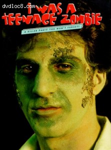 I Was A Teenage Zombie Cover I Was A Teenage Zombie Cover