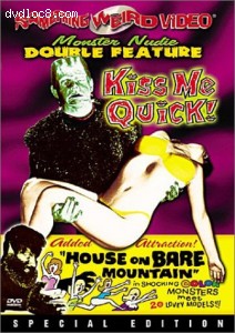 Kiss Me Quick/ House On Bare Mountain: Monster Nudie Double Feature Cover