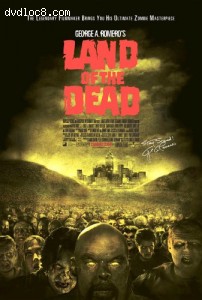 Land of the Dead (2005) Cover Land of the Dead (2005) Cover