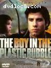 Boy in the Plastic Bubble, The