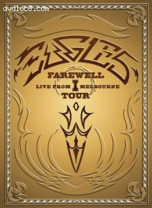 Eagles, The - Farewell 1 Tour - Live From Melbourne Cover Eagles, The - Farewell 1 Tour - Live From Melbourne Cover
