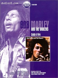 Classic Albums - Bob Marley and the Wailers: Catch a Fire Cover Classic Albums - Bob Marley and the Wailers: Catch a Fire Cover