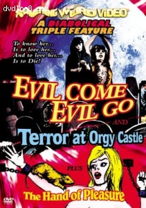 Evil Come Evil Go/Terror at Orgy Castle/The Hand of Pleasure Cover