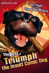Late Night with Conan O'Brien - The Best of Triumph the Insult Comic Dog Cover Late Night with Conan O'Brien - The Best of Triumph the Insult Comic Dog Cover