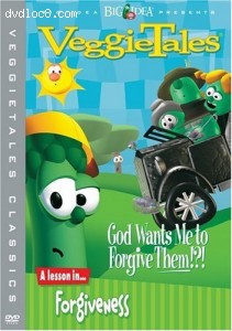 Veggie Tales: God Wants Me to Forgive Them!?! Cover