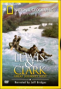 National Geographic: Lewis &amp; Clark - Great Journey West Cover