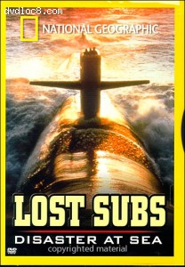 National Geographic: Lost Subs - Disaster At Sea Cover