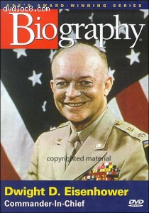 Biography: Dwight Eisenhower - Commander-In-Chief Cover