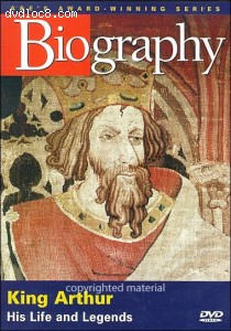 Biography: King Arthur - His Life And Legends Cover Biography: King Arthur - His Life And Legends Cover