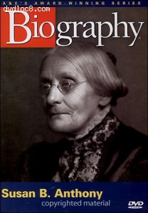 Biography: Susan B. Anthony Cover Biography: Susan B. Anthony Cover