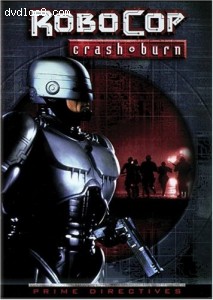 RoboCop: Prime Directives - Crash & Burn Cover RoboCop: Prime Directives - Crash & Burn Cover