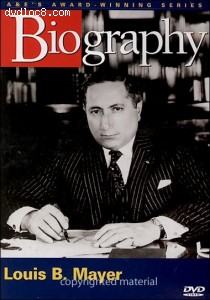 Biography: Louis B. Mayer Cover Biography: Louis B. Mayer Cover