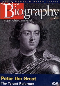 Biography: Peter The Great - The Tyrant Reformer Cover Biography: Peter The Great - The Tyrant Reformer Cover