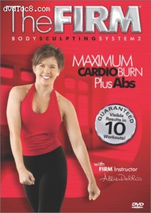 Firm, The: Body Sculpting System 2 - Maximum Cardio Burn Plus Abs Cover Firm, The: Body Sculpting System 2 - Maximum Cardio Burn Plus Abs Cover