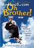 Oh Brother!
