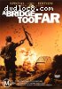 Bridge Too Far, A