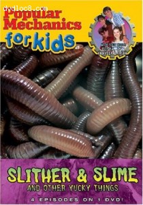 Popular Mechanics for Kids: Slither &amp; Slime and Other Yucky Things Cover