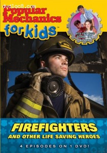 Popular Mechanics for Kids: Firefighters and Other Life Saving Heroes Cover