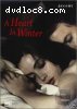 Heart in Winter (Un Coeur En Hiver), A