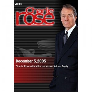 Charlie Rose with Mike Huckabee; Adrien Brody (December 5,2005) Cover