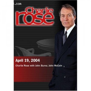 Charlie Rose with John Burns; John McCain (April 19, 2004) Cover