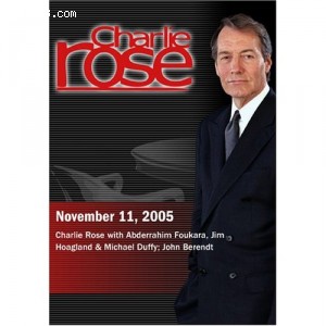 Charlie Rose with Abderrahim Foukara, Jim Hoagland &amp; Michael Duffy; John Berendt (November 11, 2005) Cover