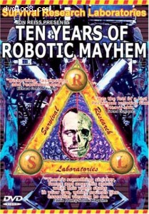 Survival Research Laboratories - 10 Years of Robotic Mayhem Cover