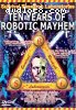 Survival Research Laboratories - 10 Years of Robotic Mayhem