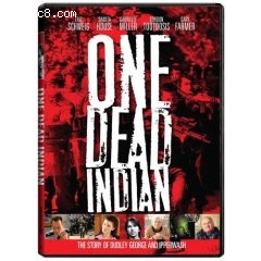 One Dead Indian: The story of Dudley George and Ipperwash Cover