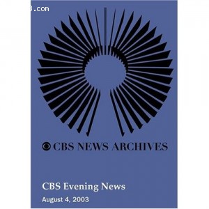 CBS Evening News (August 04, 2003) Cover