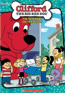 Clifford the Big Red Dog: The New Baby on the Block Cover