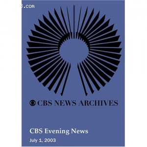 CBS Evening News (July 01, 2003) Cover