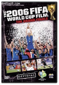 Fifa 2006 World Cup Film - The Grand Finale, The Cover Fifa 2006 World Cup Film - The Grand Finale, The Cover