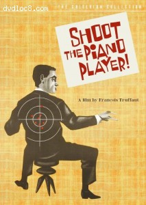 Shoot the Piano Player - Criterion Collection Cover Shoot the Piano Player - Criterion Collection Cover