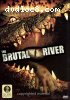 Brutal River, The
