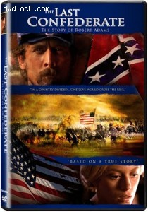 Last Confederate: The Story of Robert Adams, The Cover Last Confederate: The Story of Robert Adams, The Cover