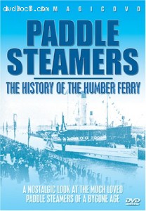 Paddle Steamers: History of the Humber Ferry Cover Paddle Steamers: History of the Humber Ferry Cover