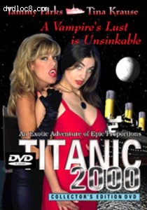 Titanic 2000: A Vampire's Lust is Unsinkable Cover Titanic 2000: A Vampire's Lust is Unsinkable Cover