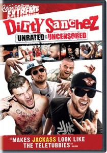 Dirty Sanchez -- UNRATED Cover