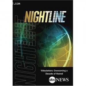ABC News Nightline: Videoletters - Overcoming a Decade of Hatred Cover