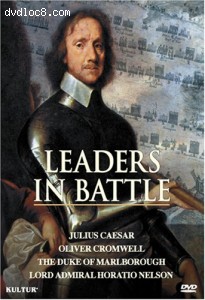 Leaders in Battle - Julius Caesar, Oliver Cromwell, Duke of Marlborough, Lord Admiral Horatio Nelson Cover Leaders in Battle - Julius Caesar, Oliver Cromwell, Duke of Marlborough, Lord Admiral Horatio Nelson Cover