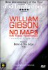 William Gibson: No Maps For These Territories