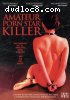 Amateur Porn Star Killer