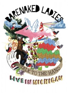 Barenaked Ladies: Talk To The Hand - Live In Michigan Cover Barenaked Ladies: Talk To The Hand - Live In Michigan Cover