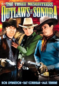 Three Mesquiteers: Outlaws of Sonora, The Cover Three Mesquiteers: Outlaws of Sonora, The Cover