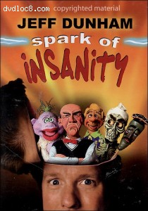 Jeff Dunham: Spark Of Insanity Cover Jeff Dunham: Spark Of Insanity Cover